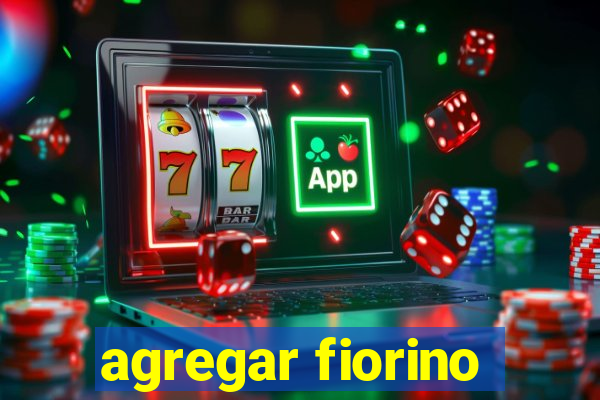 agregar fiorino